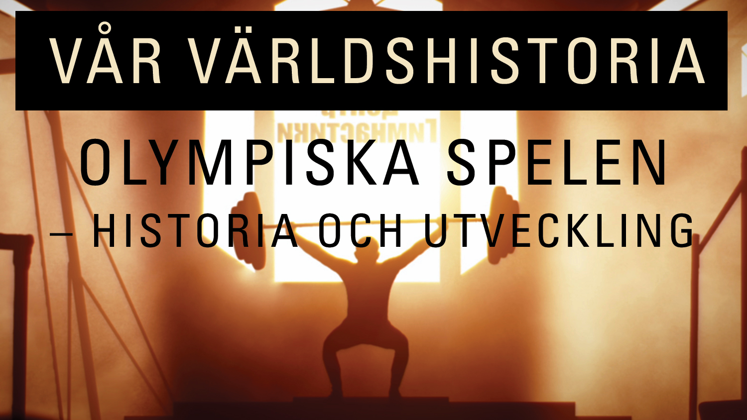 Play / Vår världshistoria Olympiska spelen historia och utveckling